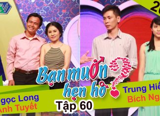 Bạn muốn hẹn hò – Tập 60 | Ngọc Long – Ánh Tuyết | Trung Hiếu – Bích Ngọc | 28-12-2014