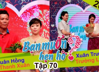Bạn muốn hẹn hò – Tập 70 | Xuân Hồng – Thanh Xuân | Xuân Trường – Trường Lâm | 08-03-2015