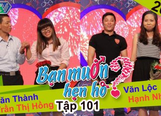 Bạn muốn hẹn hò – Tập 101 | Văn Thành – Trần T.Hồng | Văn Lộc – Hạnh Nhi | 27-09-2015