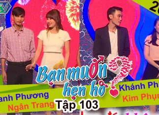 Bạn muốn hẹn hò – Tập 103 | Thanh Phương – Ngân Trang | Khánh Phương – Kim Phụng | 04-10-2015