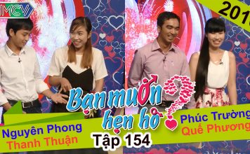 Bạn muốn hẹn hò – Tập 154 | Nguyên Phong – Thanh Thuận | Quế Phương – Phúc Trường | 28-03-2016