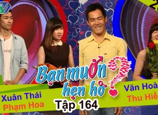 Bạn muốn hẹn hò – Tập 164 | Xuân Thái – Phạm Hoa | Văn Hòa – Thu Hiền | 02-05-2016