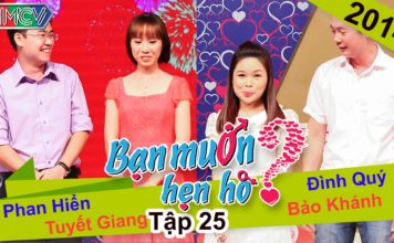 BẠN MUỐN HẸN HÒ – Tập 25 | Phan Hiển – Tuyết Giang | Đình Quý – Bảo Khánh | 27/04/2014