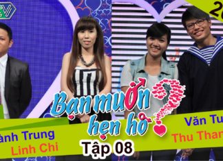 BẠN MUỐN HẸN HÒ – Tập 08 | Văn Tuấn – Thu Thanh | Thành Trung – Linh Chi | 29/12/2013