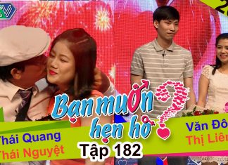 Bạn muốn hẹn hò – Tập 182 | Thái Quang – Thái Nguyệt | Văn Đô – Nguyễn T.Liên | 04-07-2016