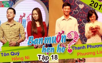 BẠN MUỐN HẸN HÒ – Tập 18 | Thanh Phương – Phương Linh | Tôn Quý – Hồng Ni | 09/03/2014