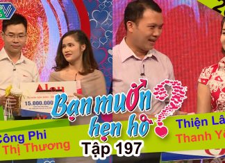 Bạn muốn hẹn hò – Tập 197 | Công Phi – Lê Thương | Thiện Lâm – Thanh Yến | 28-08-2016