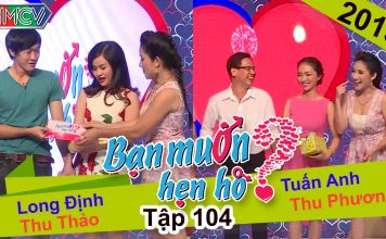 Bạn muốn hẹn hò – Tập 104 | Long Định – Thu Thảo | Tuấn Anh – Thu Phương | 05-10-2015