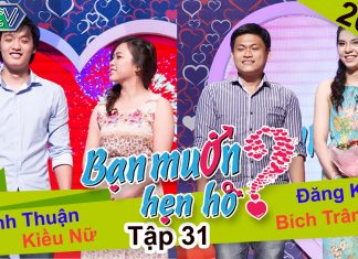 Bạn muốn hẹn hò – Tập 31 | Minh Thuận – Kiều Nữ | Đăng Khoa – Bích Trâm | 08-06-2014
