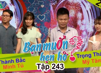 Bạn muốn hẹn hò – Tập 243 | Thành Bắc – Minh Tú | Trọng Thăng – Mỹ Tâm | 06-02-2017