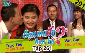 Bạn muốn hẹn hò – Tập 261 | Trực Thể – Thủy Tiên | Văn Gọn – Thu Hằng | 10-04-2017