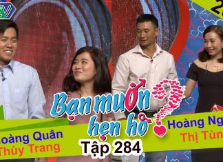 Bạn muốn hẹn hò – Tập 284 | Hoàng Quân – Thùy Trang | Hoàng Nguyên – Thị Tùng | 26-06-2017