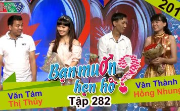 Bạn muốn hẹn hò – Tập 282 | Văn Tám – Thị Thủy | Văn Thành – Hồng Nhung | 25-06-2017