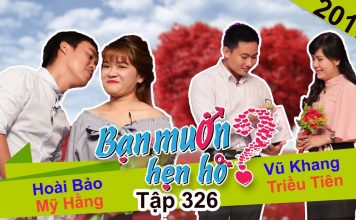 Bạn muốn hẹn hò 326 | Hoai Bao – My Hang | Vu Khang – Trieu Tien | 06-11-2017