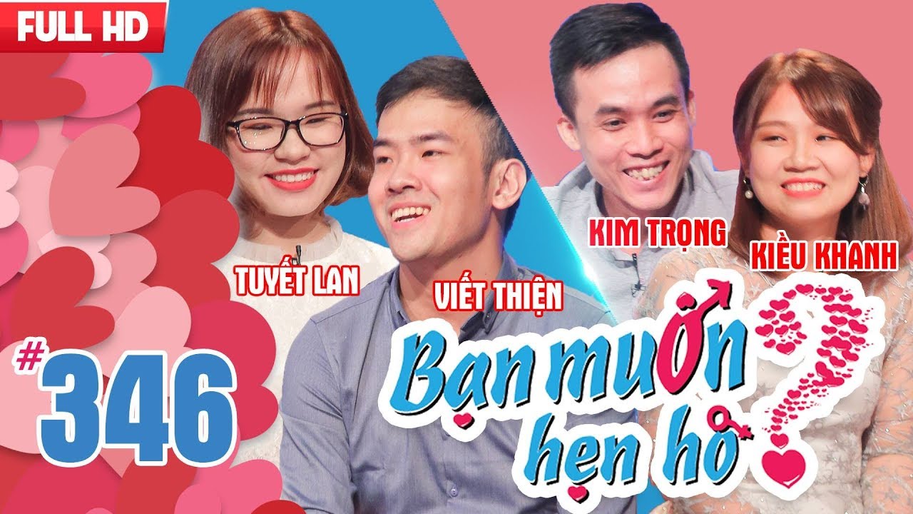 Bạn muốn hẹn hò 346 | Viet Thien - Tuyet Lan | Kim Trong ...