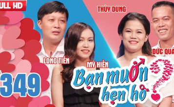 Bạn muốn hẹn hò 349 | Long Tiến – Mỹ Hiền | Đức Quang – Thùy Dung | 21-01-2018