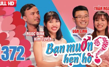 Bạn muốn hẹn hò 372 | Ngoc Dinh – Kim Tuyen | Pham Van Linh – Tran Thi Nga | 02-04-2018