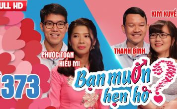 Bạn muốn hẹn hò 373 | Phuoc Toan – Hieu Mi | Thanh Binh – Kim Xuyen | 08-04-2018