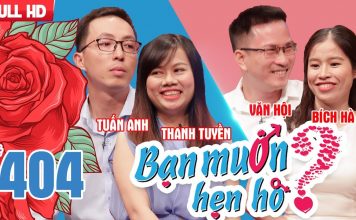 BẠN MUỐN HẸN HÒ #404 UNCUT | Chàng kỹ sư nghiện thuốc cam kết bỏ thuốc nếu cưới được vợ | 230718 ?