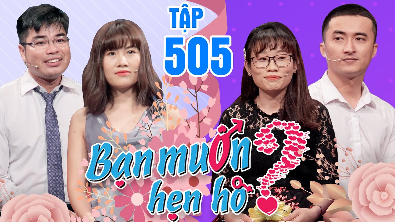 Báº¡n Muá»'n Háº¹n Ho Táº­p 505 Full Báº£n Sao LÆ°Æ¡ng Tháº¿ Thanh Chuáº©n Soai Ca Ä'Æ°á»£c Ba Vá»£ Gáº£ Ngay Con Gai RÆ°á»£u Báº¡n Muá»'n Háº¹n Ho