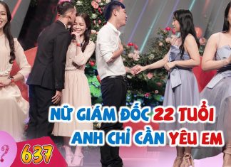 Bạn Muốn Hẹn Hò #637 FULL I NỮ GIÁM ĐỐC 22 TUỔI tài sản KHỦNG chỉ nói một câu làm chàng trai NỂ PHỤC