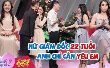 Bạn Muốn Hẹn Hò #637 FULL I NỮ GIÁM ĐỐC 22 TUỔI tài sản KHỦNG chỉ nói một câu làm chàng trai NỂ PHỤC